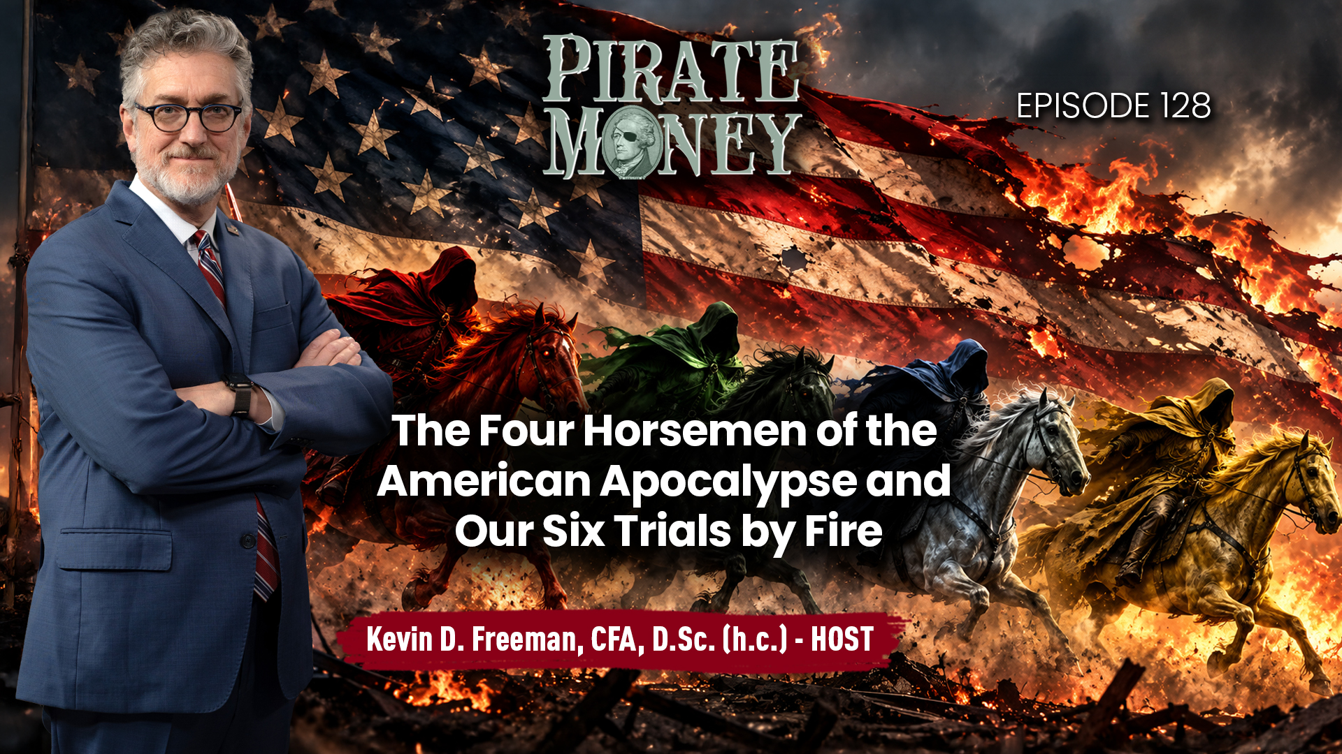 The Four Horsemen of the American Apocalypse and Our Six Trials by Fire